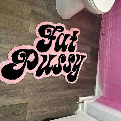 "FAT PUSSY" Tufted Rugs.