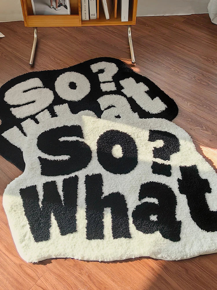 "SO? WHAT?" Tufted Lettered Rugs.