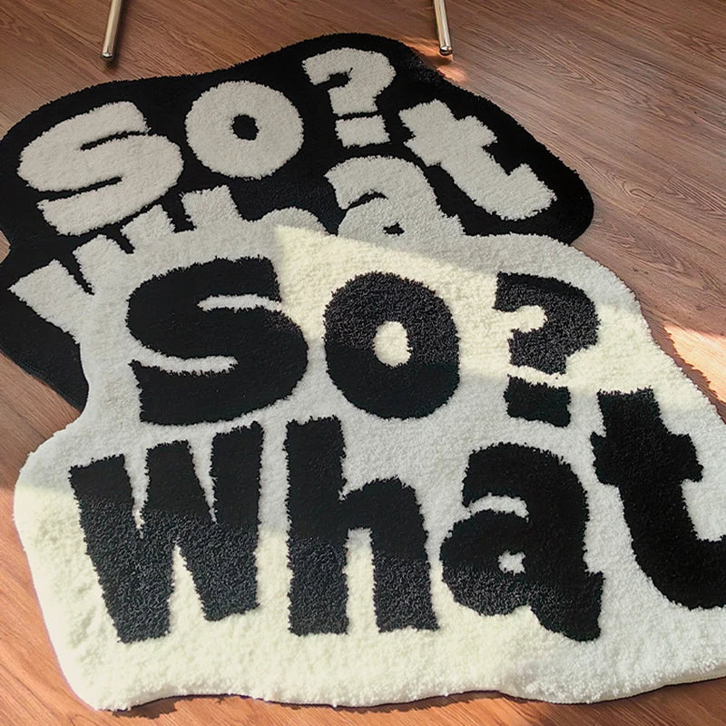 "SO? WHAT?" Tufted Lettered Rugs.